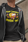 Plan Poorly, Rush In Tee
